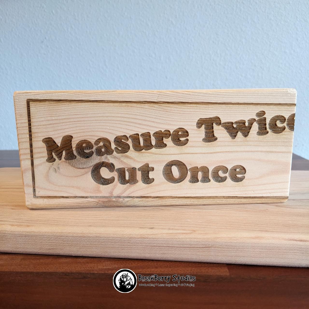 Wooden "Measure Twice, Cut Once" Shelf Sign