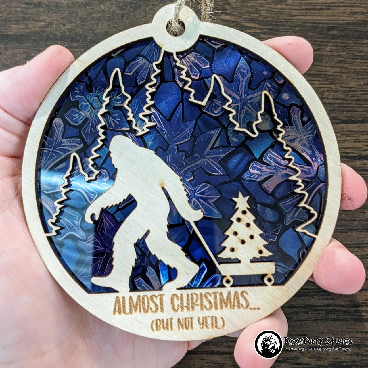Almost Christmas (But Not Yeti) Ornament | Décor Holiday Gift | Bigfoot | Cryptid | Suncatcher