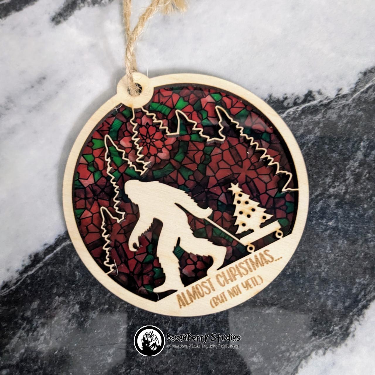 Almost Christmas (But Not Yeti) Ornament | Décor Holiday Gift | Bigfoot | Cryptid | Suncatcher