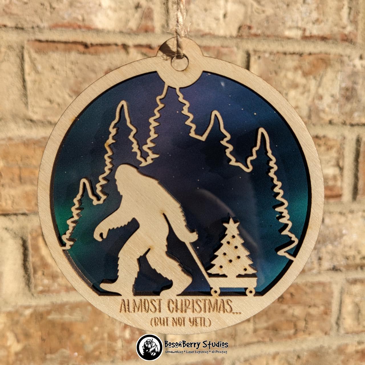 Almost Christmas (But Not Yeti) Ornament | Décor Holiday Gift | Bigfoot | Cryptid | Suncatcher
