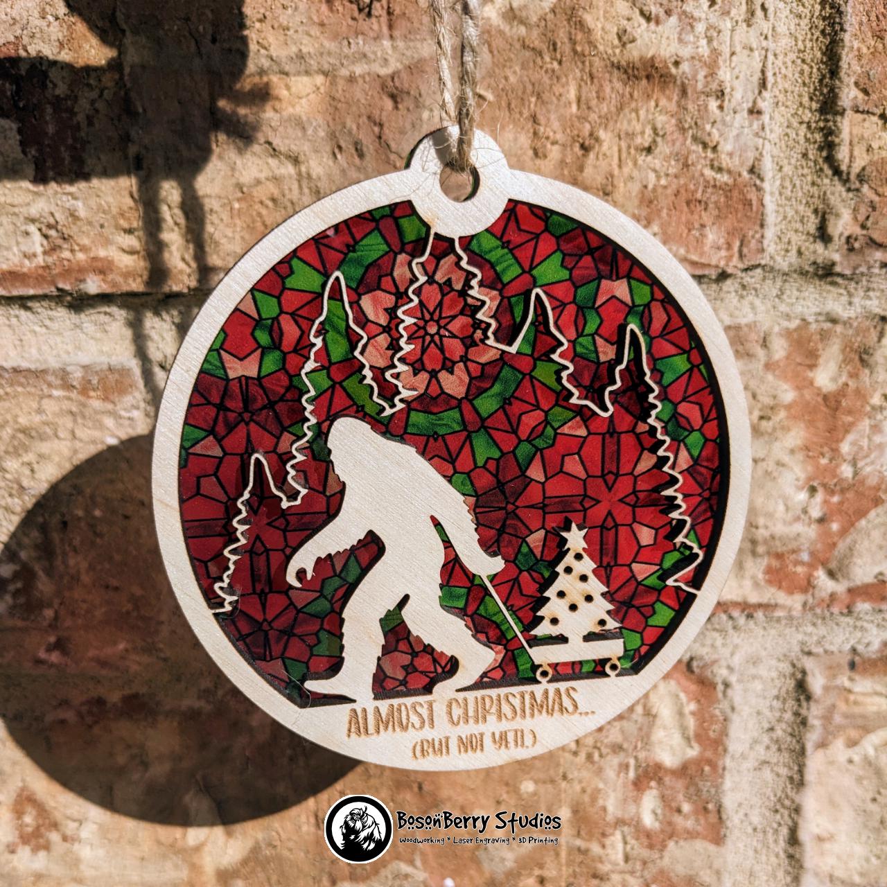 Almost Christmas (But Not Yeti) Ornament | Décor Holiday Gift | Bigfoot | Cryptid | Suncatcher